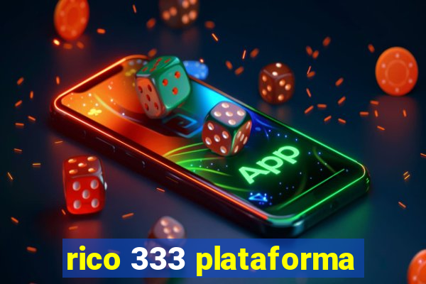 rico 333 plataforma